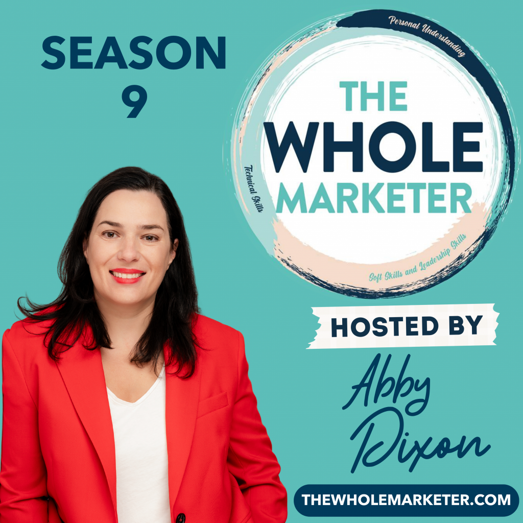 New season of The Whole Marketer podcast hosted by Abby Dixon